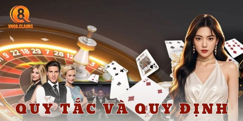 Các quy tắc và quy định phổ biến ở nhà cái