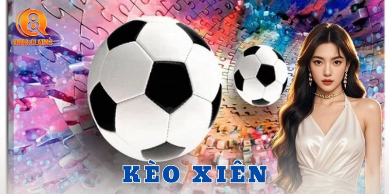 Đột phá kèo xiên – Chơi thông minh, ăn đỉnh cao!