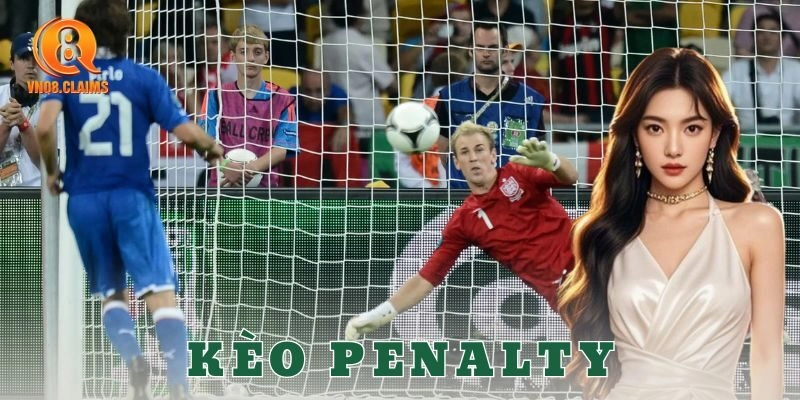 Nhà cái hỗ trợ kèo penalty nhanh, chuẩn, tỷ lệ đẹp