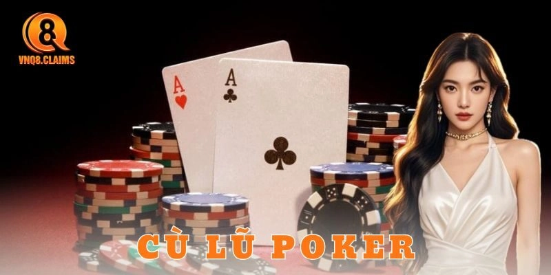  Lời khuyên khi chơi cù lũ poker tại VNQ8